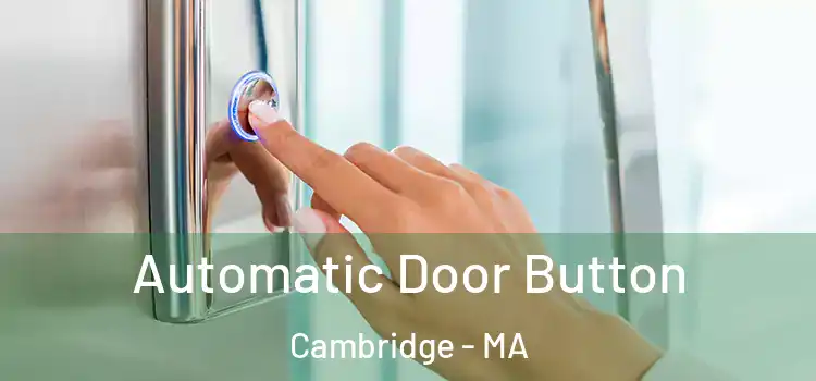  Automatic Door Button Cambridge - MA