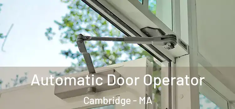  Automatic Door Operator Cambridge - MA