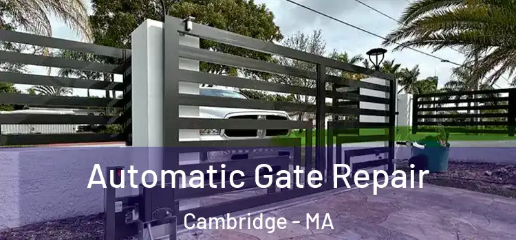  Automatic Gate Repair Cambridge - MA