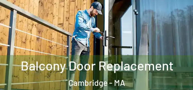  Balcony Door Replacement Cambridge - MA