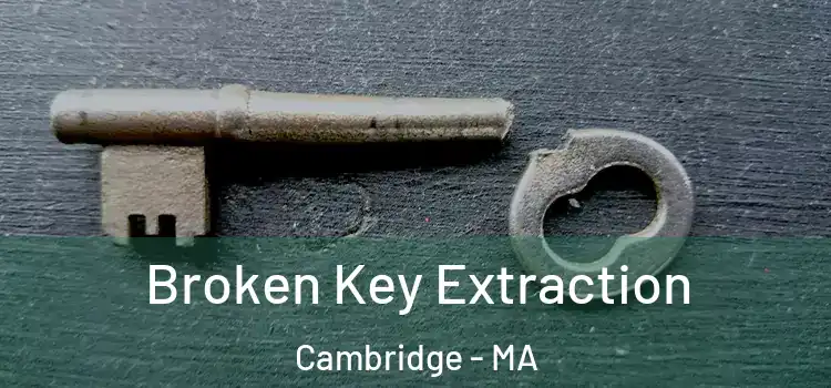  Broken Key Extraction Cambridge - MA
