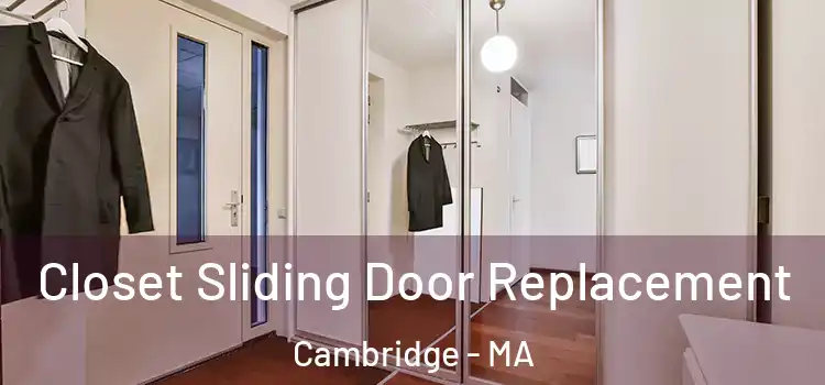  Closet Sliding Door Replacement Cambridge - MA