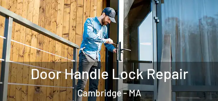  Door Handle Lock Repair Cambridge - MA