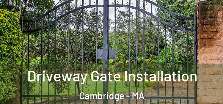 Driveway Gate Installation Cambridge - MA