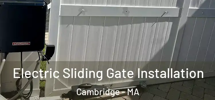 Electric Sliding Gate Installation Cambridge - MA
