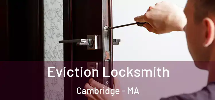  Eviction Locksmith Cambridge - MA