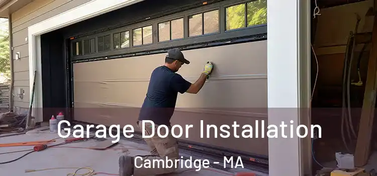  Garage Door Installation Cambridge - MA