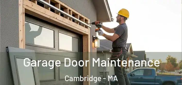 Garage Door Maintenance Cambridge - MA