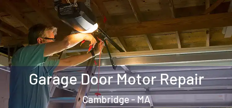  Garage Door Motor Repair Cambridge - MA