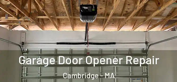  Garage Door Opener Repair Cambridge - MA