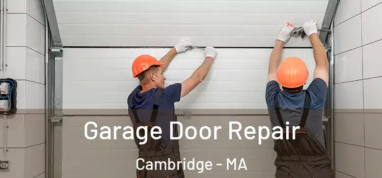  Garage Door Repair Cambridge - MA