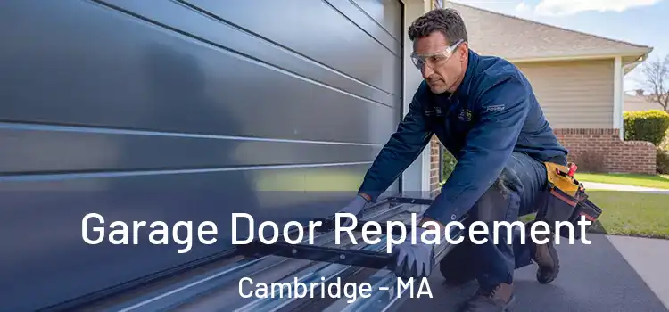  Garage Door Replacement Cambridge - MA