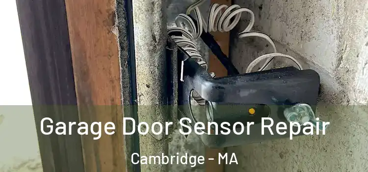 Garage Door Sensor Repair Cambridge - MA
