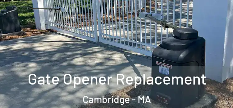  Gate Opener Replacement Cambridge - MA