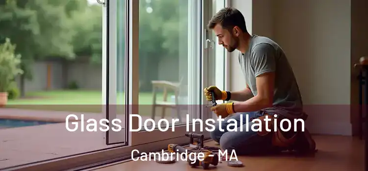  Glass Door Installation Cambridge - MA