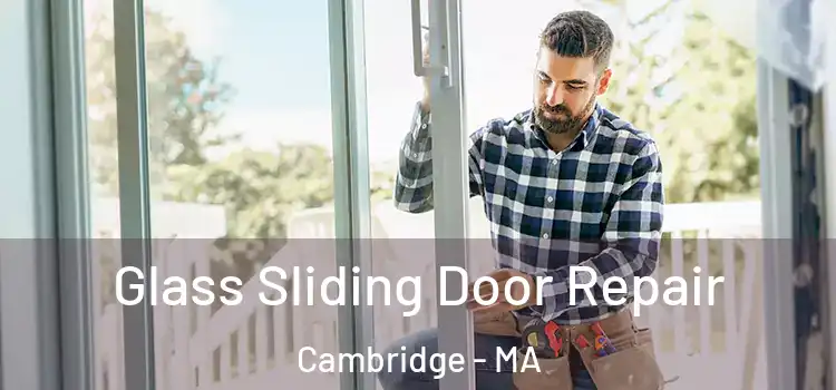 Glass Sliding Door Repair Cambridge - MA