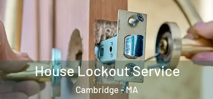 House Lockout Service Cambridge - MA
