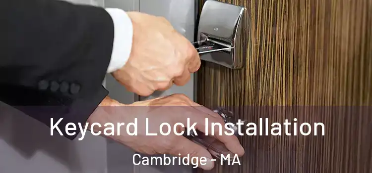  Keycard Lock Installation Cambridge - MA
