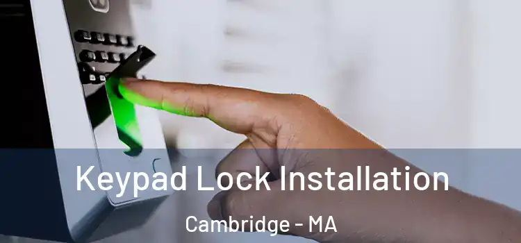  Keypad Lock Installation Cambridge - MA