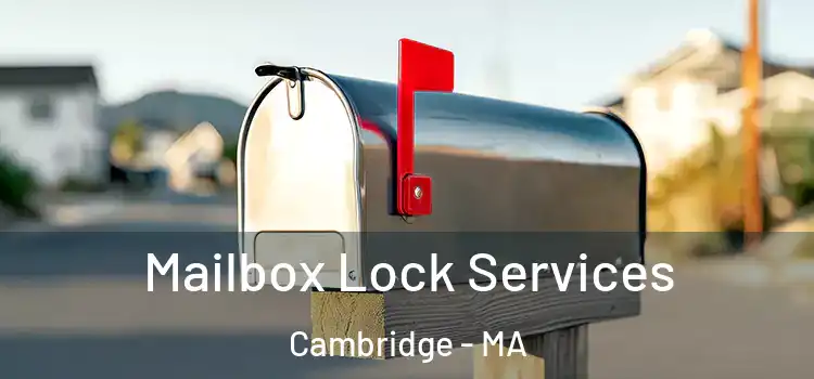  Mailbox Lock Services Cambridge - MA