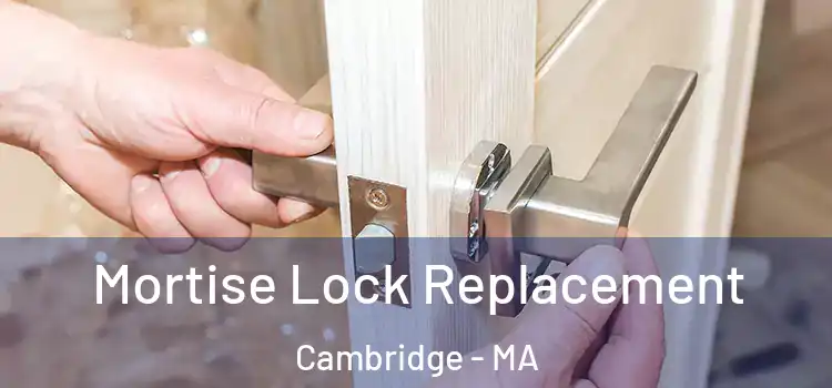  Mortise Lock Replacement Cambridge - MA