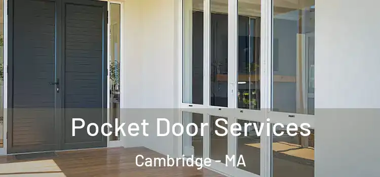 Pocket Door Services Cambridge - MA