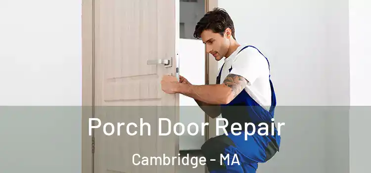  Porch Door Repair Cambridge - MA