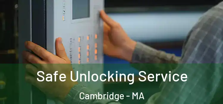 Safe Unlocking Service Cambridge - MA