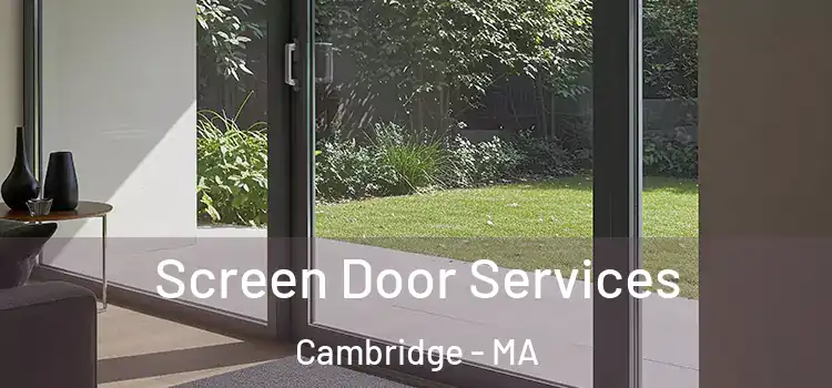  Screen Door Services Cambridge - MA