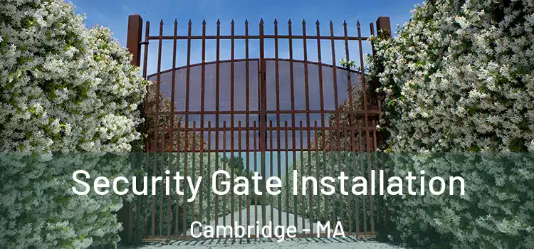 Security Gate Installation Cambridge - MA