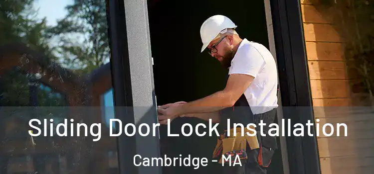 Sliding Door Lock Installation Cambridge - MA