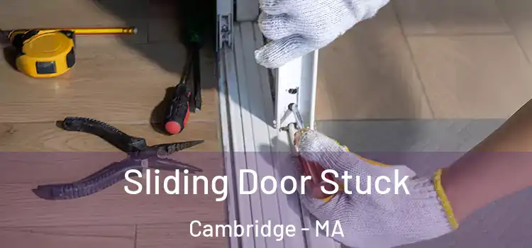 Sliding Door Stuck Cambridge - MA