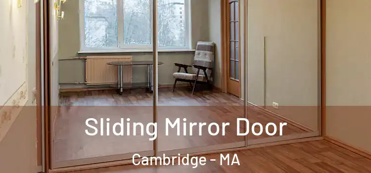  Sliding Mirror Door Cambridge - MA