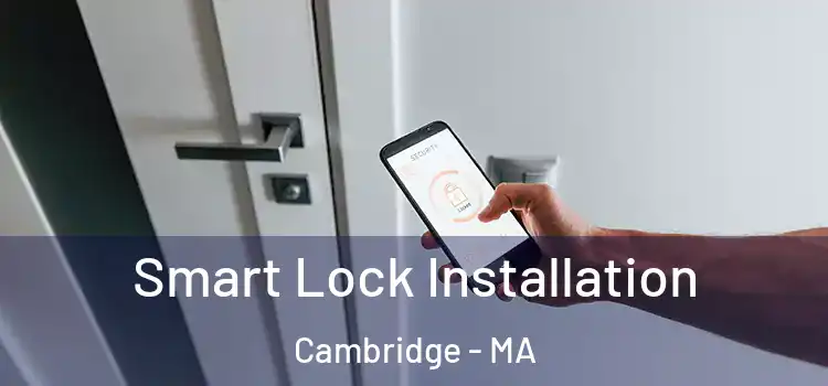  Smart Lock Installation Cambridge - MA