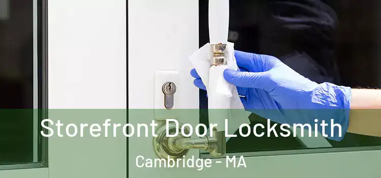  Storefront Door Locksmith Cambridge - MA